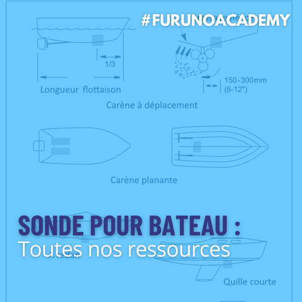 Sonde pour bateau : toutes les ressources Furuno Academy